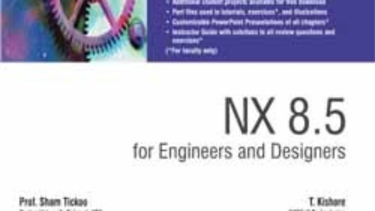 NX8.5: for Engineers & Designers